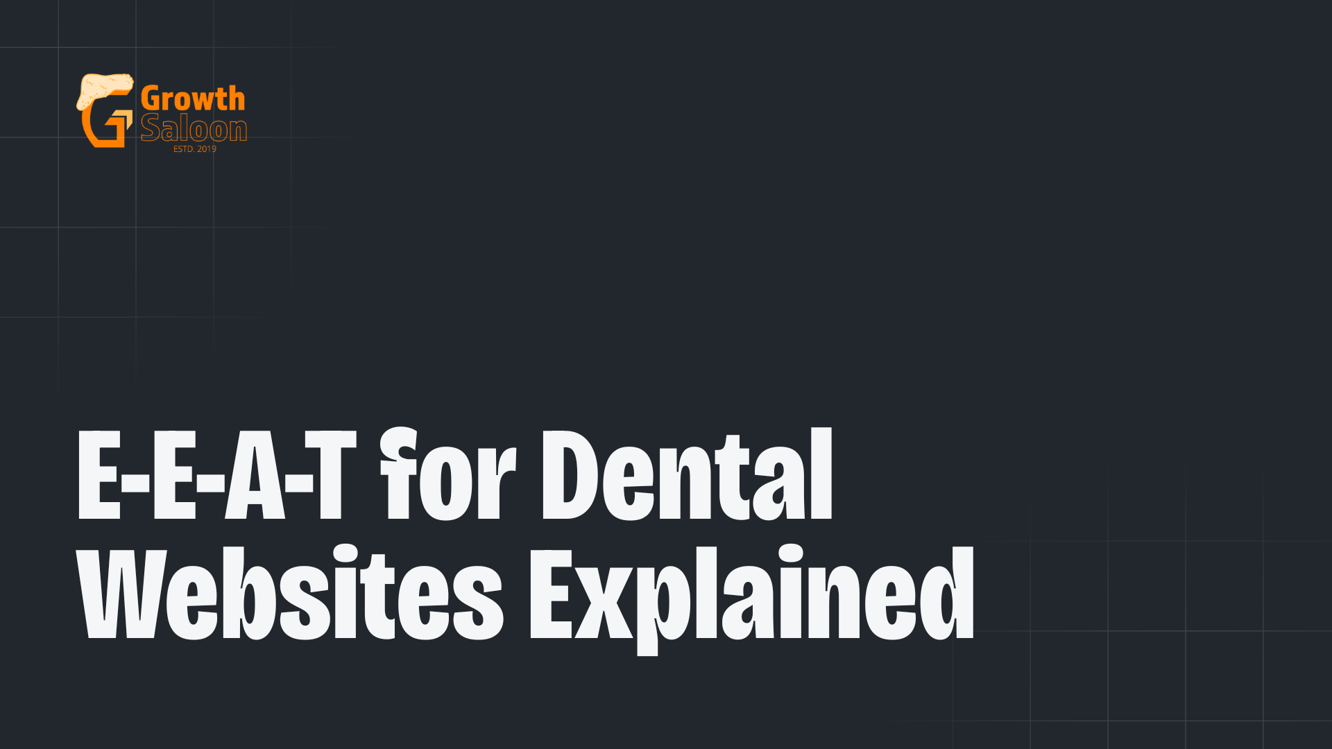 E-E-A-T for Dental Websites Explained