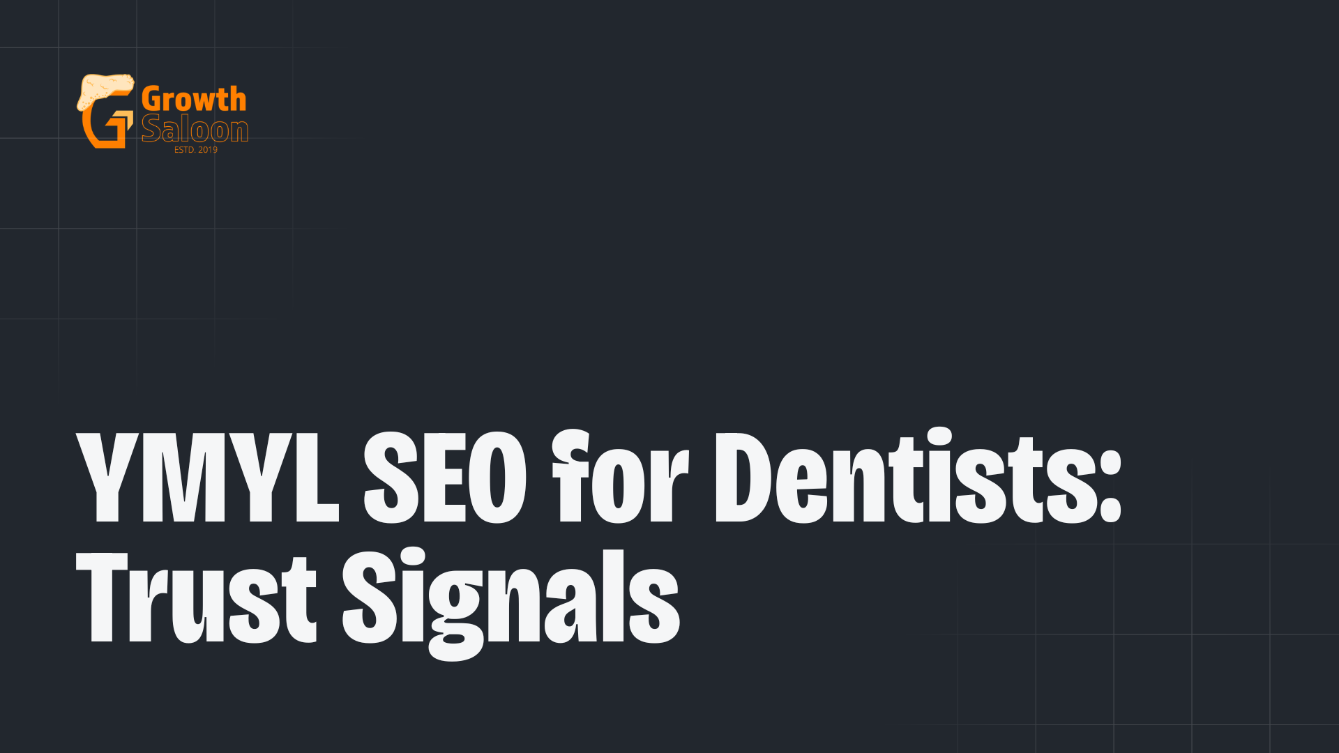 YMYL SEO for Dentists Trust Signals